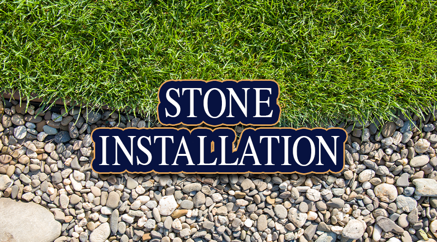 Stone Installation